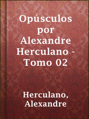 cover image of Opúsculos por Alexandre Herculano - Tomo 02